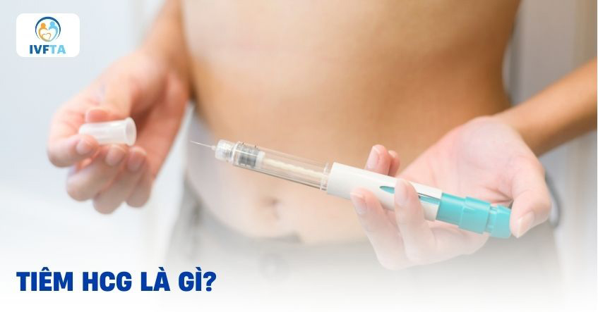 Tiêm hCG là gì?