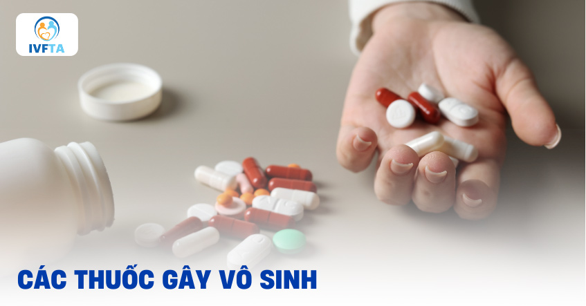 10 loại thuốc gây vô sinh thường gặp nên lưu ý để tránh