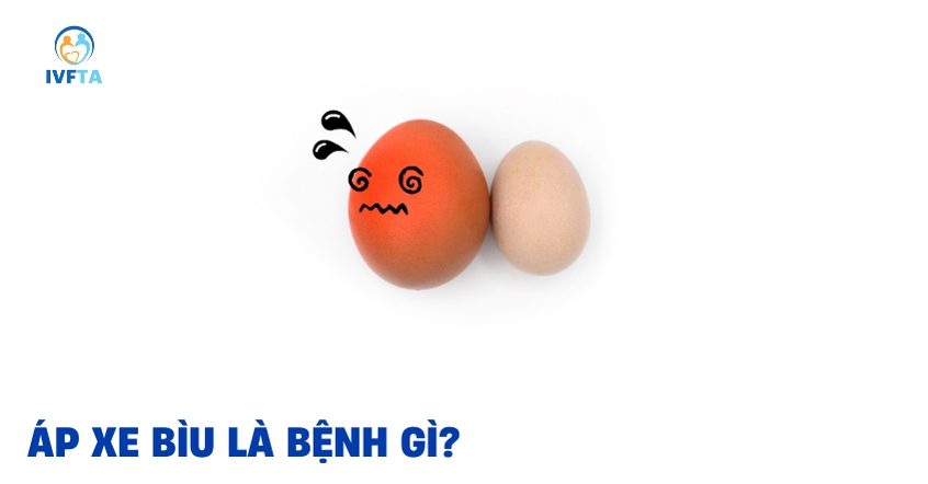 Áp xe bìu là gì?