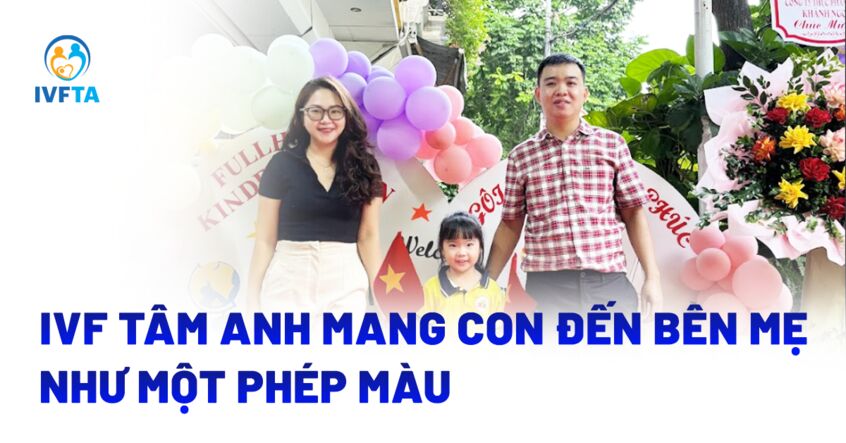 ivf tâm anh mang con đến bên mẹ như một phép màu
