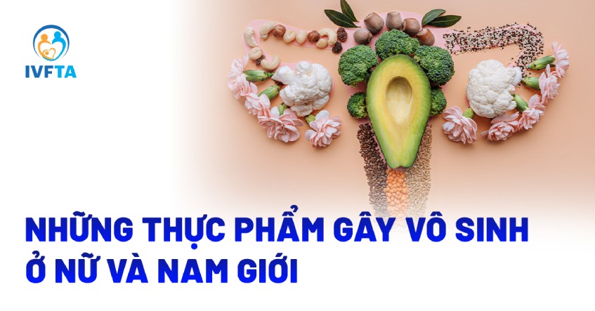 Những thực phẩm gây vô sinh